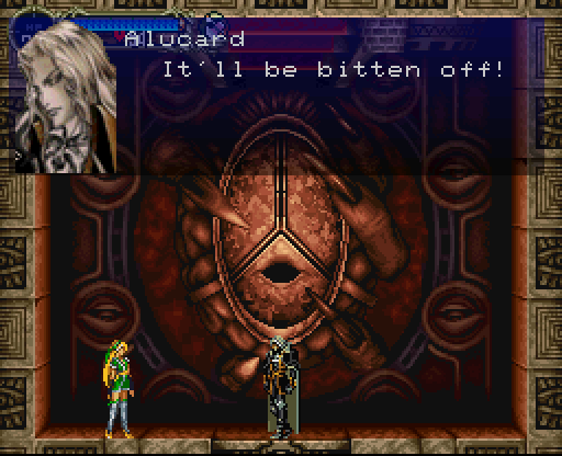 ALUCARD: ...it'll be bitten off!